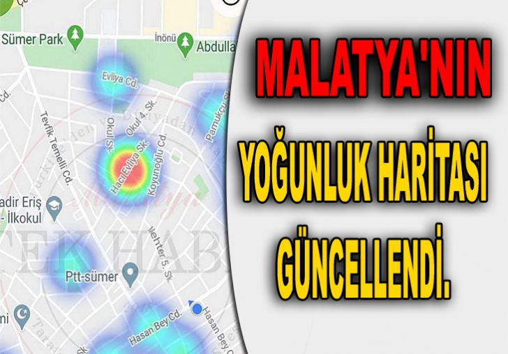 MALATYA'NIN YOĞUNLUK HARİTASI GÜNCELLENDİ.