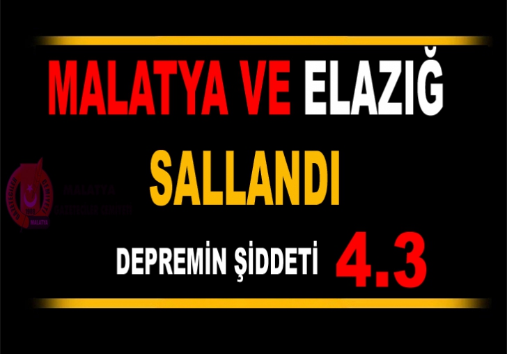 MALATYA VE ELAZIĞ'DA DEPREM