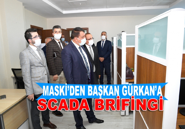 MASKİDEN BAŞKAN GÜRKANA SCADA BRİFİNGİ