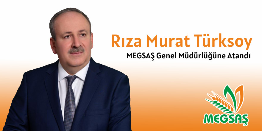 MEGSAŞ Genel Müdürlüğüne Türksoy Atandı