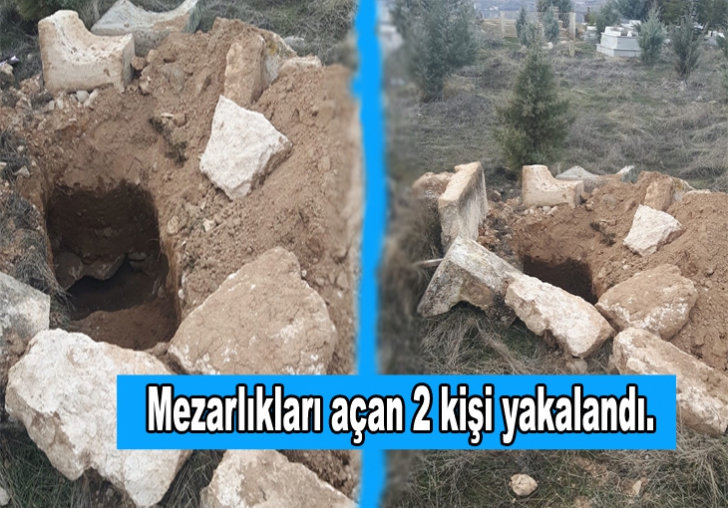 Mezarlıkları açan 2 kişi yakalandı.