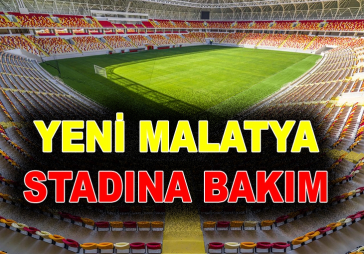 Milli arada Yeni Malatya Stadına yoğun bakım