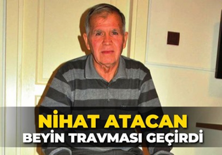 Nihat Atacan beyin kanaması geçirdi