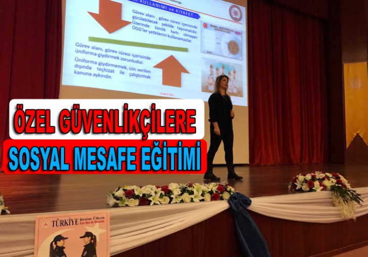 ÖZEL GÜVENLİKÇİLERE SOSYAL MESAFE EĞİTİMİ