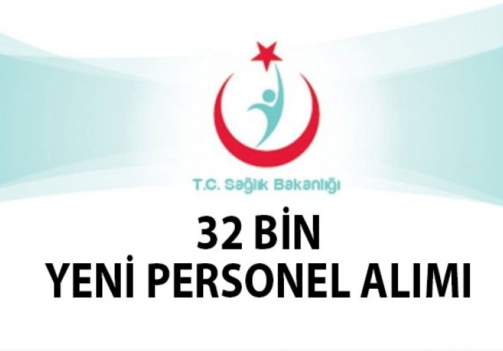 SAĞLIK BAKANLIĞI 32 BİN PERSONEL ALACAK