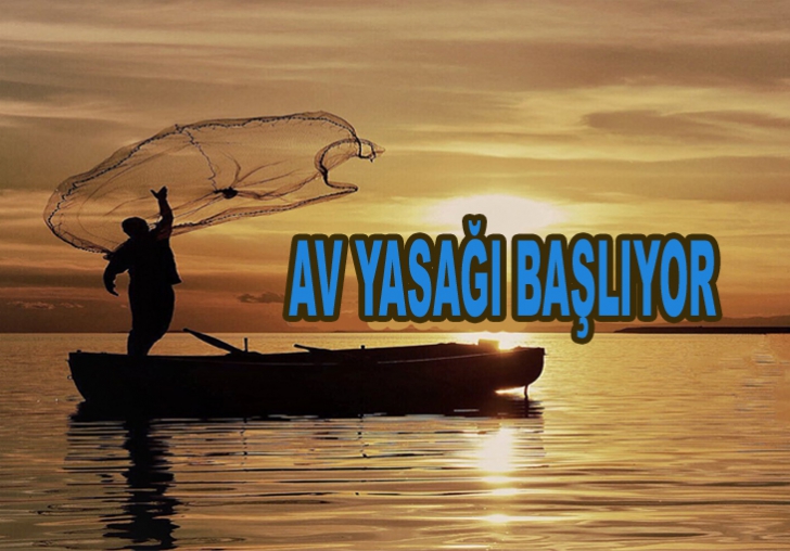 SU ÜRÜNLERİ AV YASAĞI BAŞLIYOR