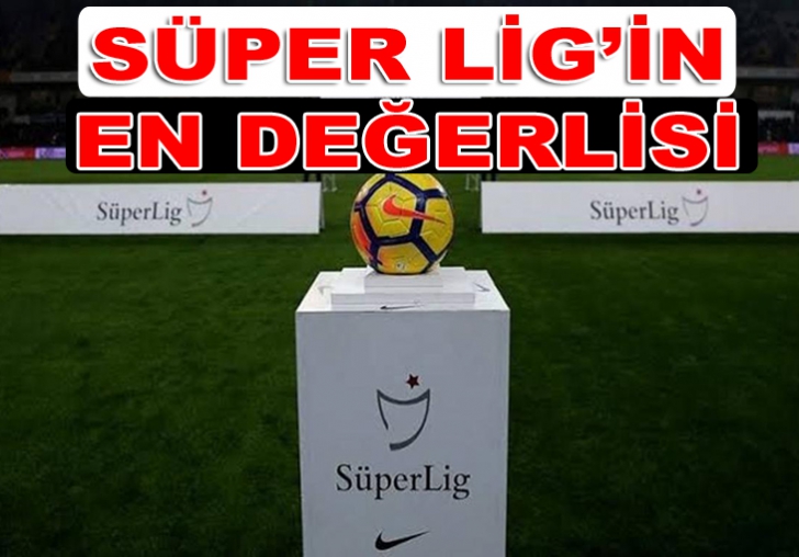 Süper Lig'in en değerli takımı belli oldu