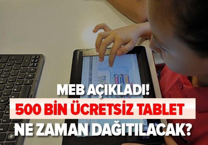 Tablet dağıtım tarihi belli oldu