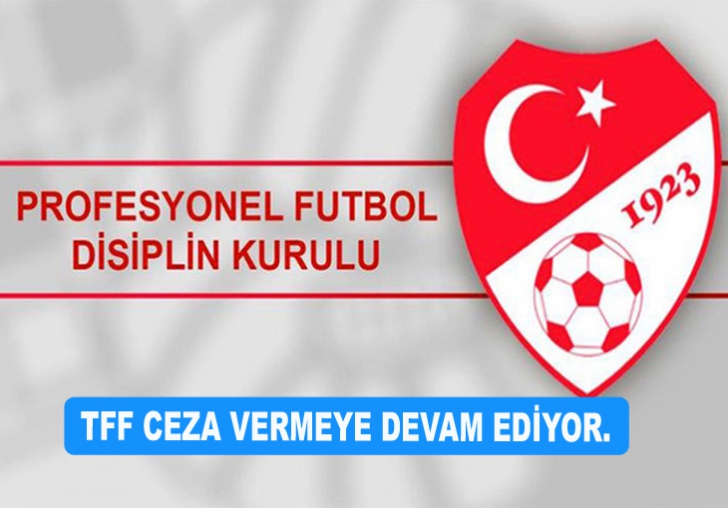 TFF,CEZA VERMEYE DEVAM EDİYOR.