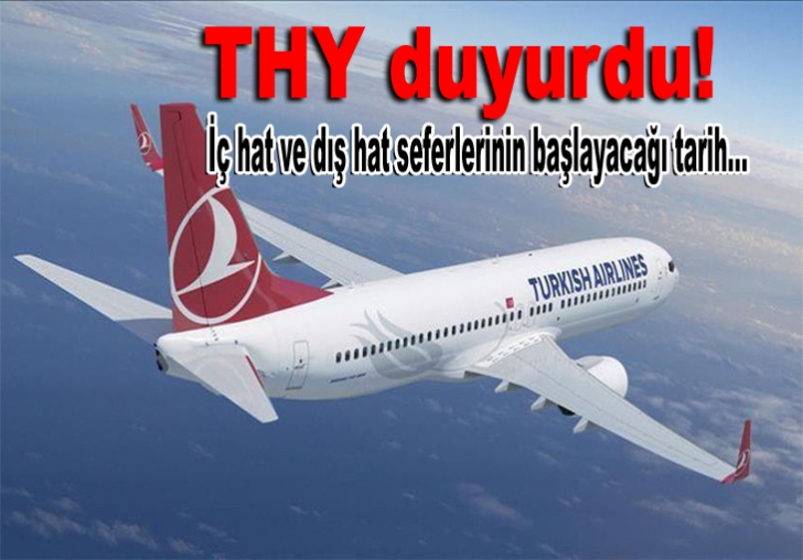 THY duyurdu! İç hat ve dış hat seferlerinin başlayacağı tarih...