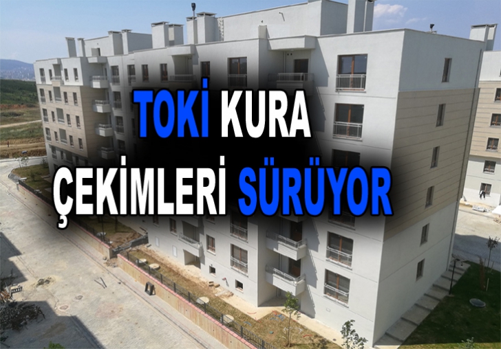 TOKİ KURA ÇEKİMLERİ SÜRÜYOR