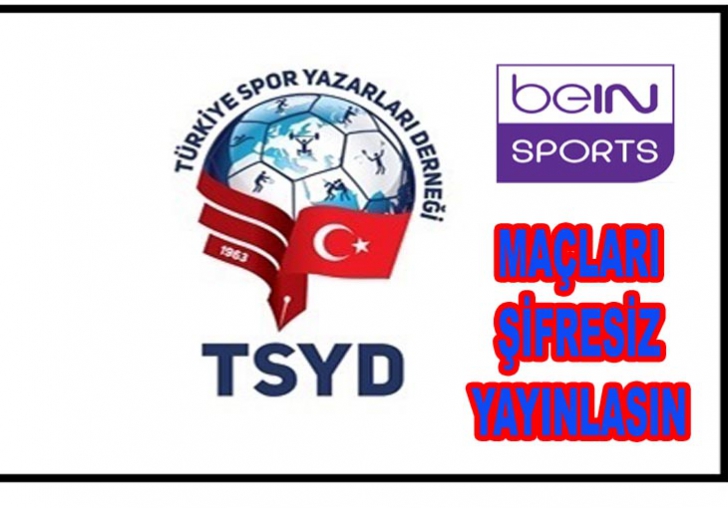 TSYDNİN ÖNERİSİ BeIN SPORTS BU SÜREÇTE MAÇLARI ŞİFRESİZ YAYINLASIN