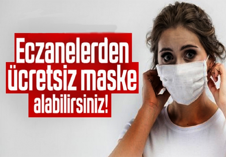 Ücretsiz Maskeleri Eczaneler dağıtacak.