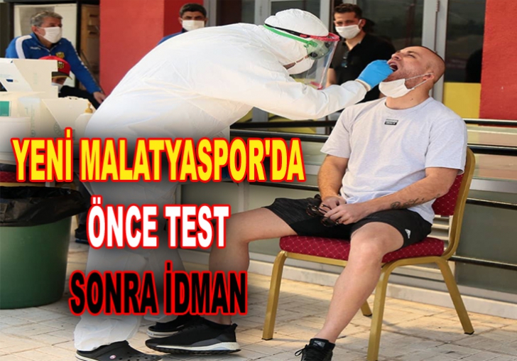 YENİ MALATYASPOR'DA ÖNCE TEST SONRA İDMAN