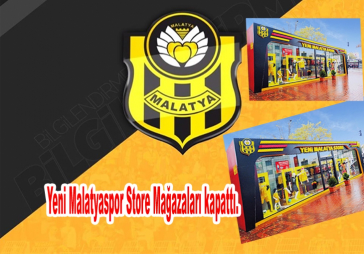 Yeni Malatyaspor Store Mağazaları kapattı.