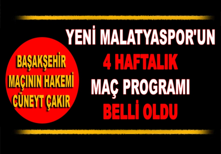 YENİ MALATYASPOR'UN 4 HAFTALIK MAÇ PROGRAMI BELLİ OLDU 