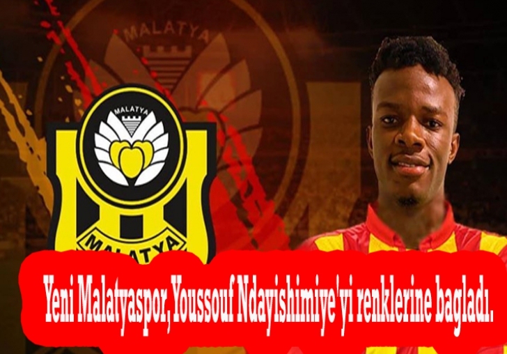 Yeni Malatyaspor,Youssouf Ndayishimiye'yi renklerine bağladı.