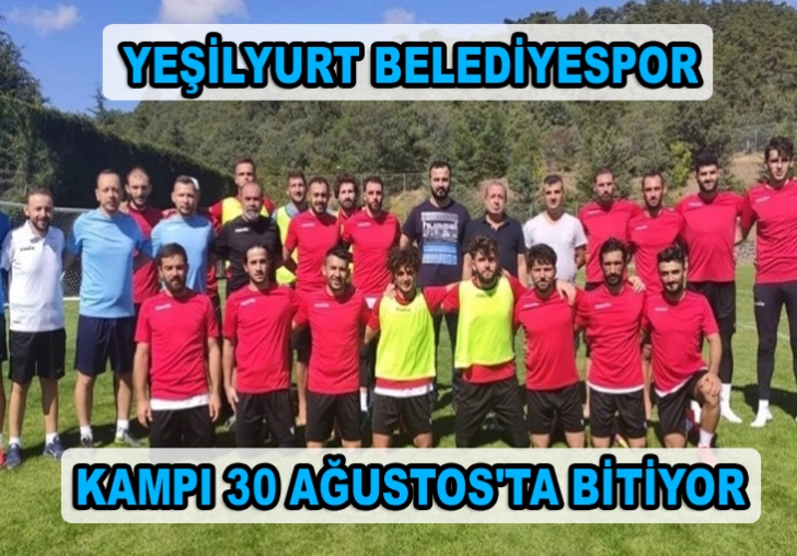 YEŞİLYURT BELEDİYESPOR KAMPI 30 AĞUSTOS'TA BİTİYOR