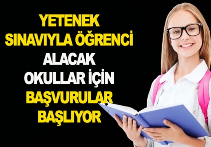 Yetenek sınavıyla öğrenci alacak okulların başvuru tarihleri